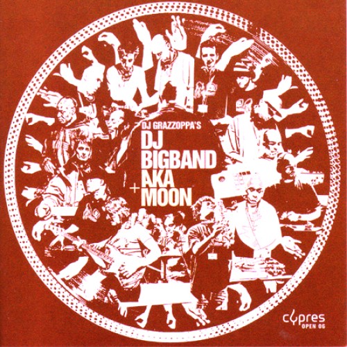 Dj Grazzhoppa's DJ Bigband + Aka Moon