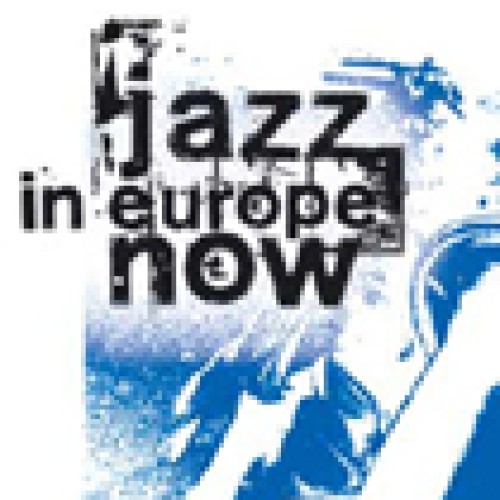 Jazz In Europe Now